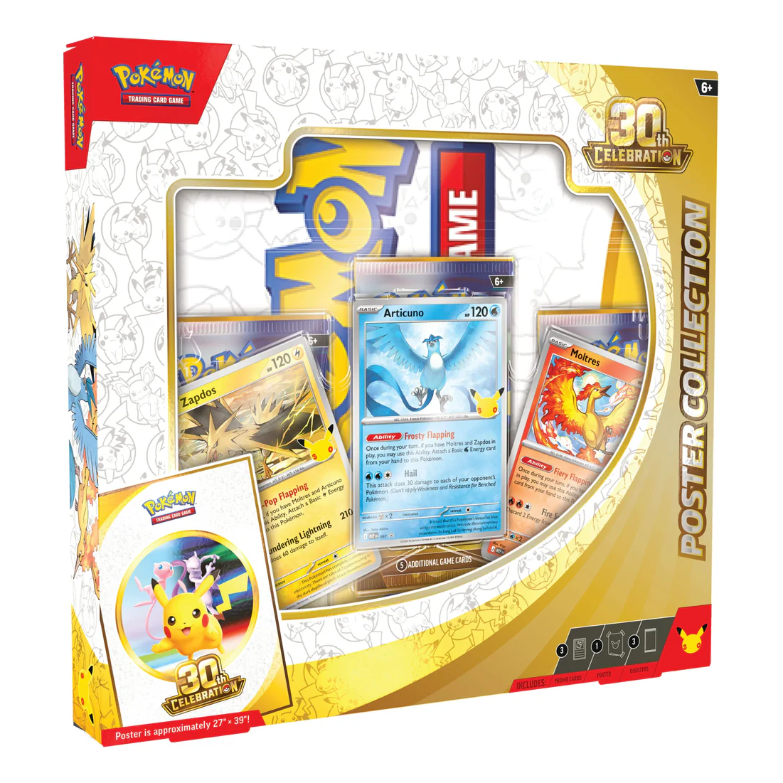Exclusive 30th Celebration Poster Collection (English) factory sealed pack featuring 3 booster packs, legendary bird promo cards and giant poster. Exclusive 30th Celebration Poster Collection (English) factory sealed pack featuring 3 booster packs, legendary bird promo cards and giant poster.